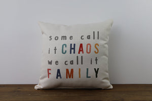 Some Call It Chaos Pillow