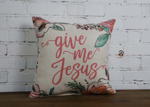 Give Me Jesus Pillow